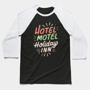 Hotel Motel Holiday Inn Baseball T-Shirt